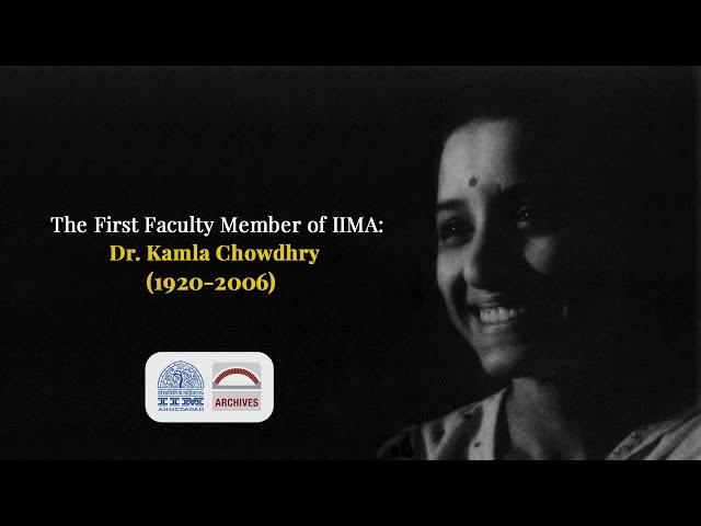 The First Faculty Member of IIMA: Dr. Kamla Chowdhry (1920-2006)