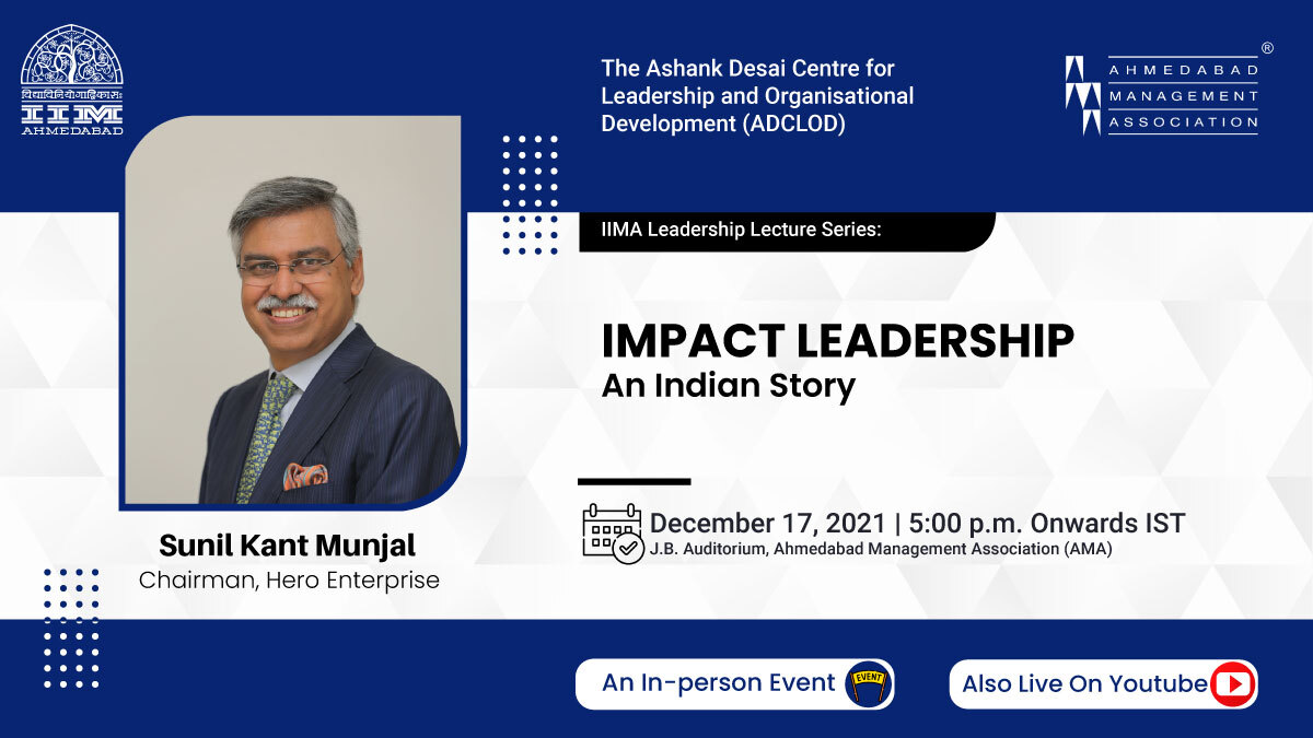 The IIMA leadership lecture series on “Impact Leadership: An Indian Story”