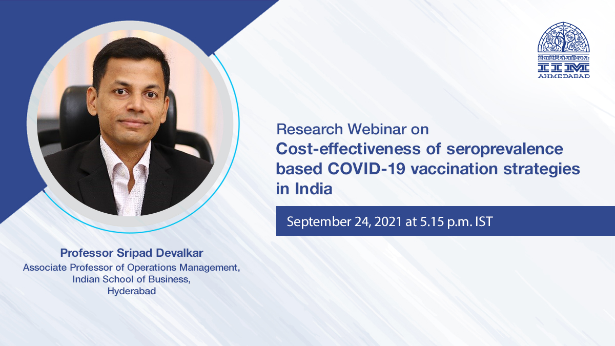 Research Webinar on Cost-effectiveness of seroprevalence based COVID-19 vaccination strategies in India 
