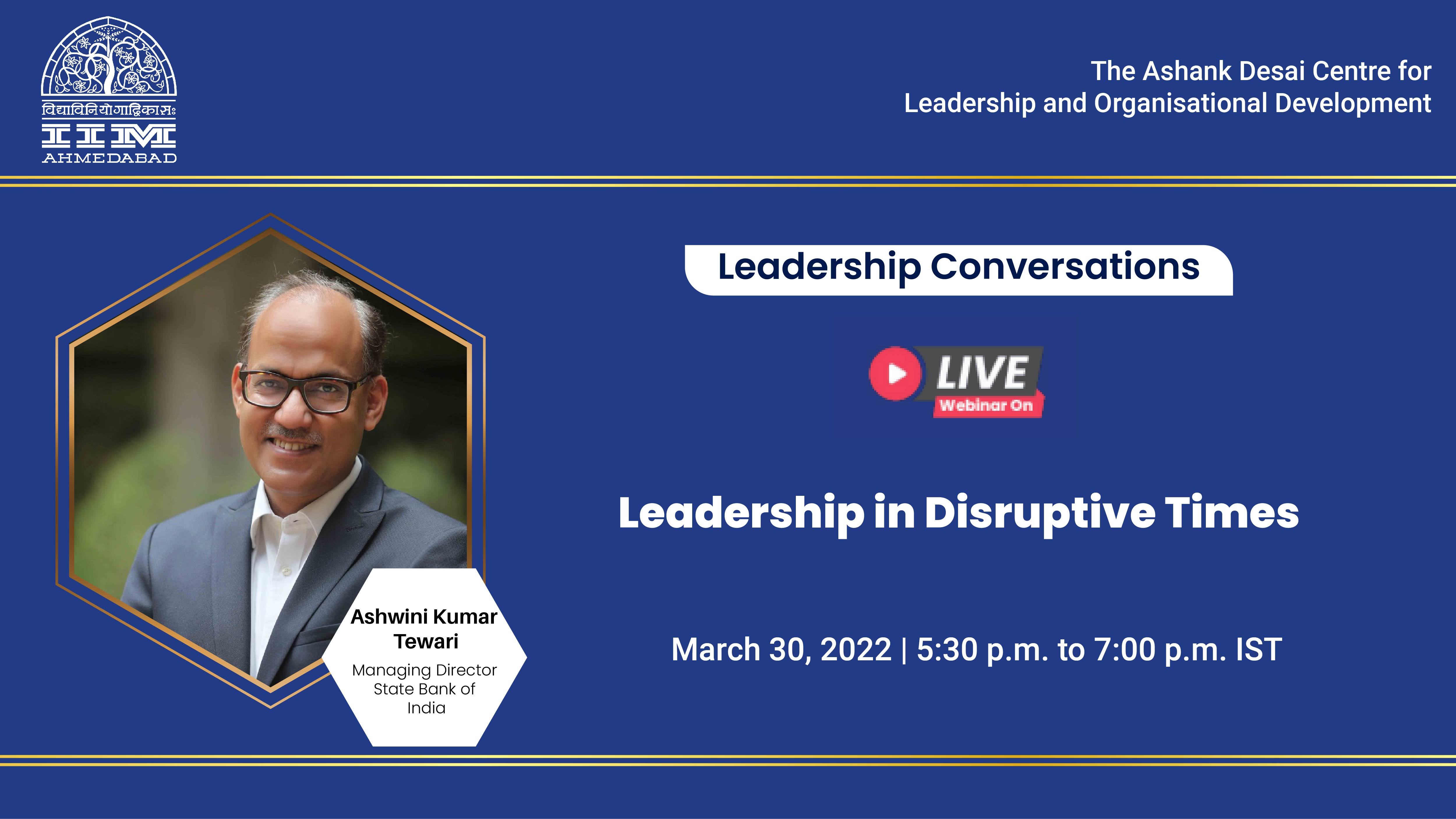 The Leadership Conversations on “Leadership in Disruptive Times”