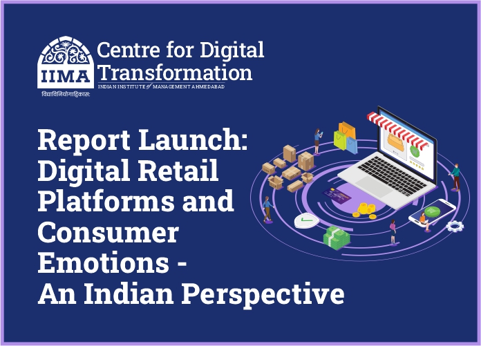 Launch of ‘Retail Platforms and Consumer Emotions’-a report by Centre for Digital Transformation