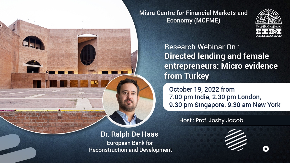 A research webinar on "Directed lending and female entrepreneurs: Micro evidence from Turkey" is scheduled for 19th October 2022