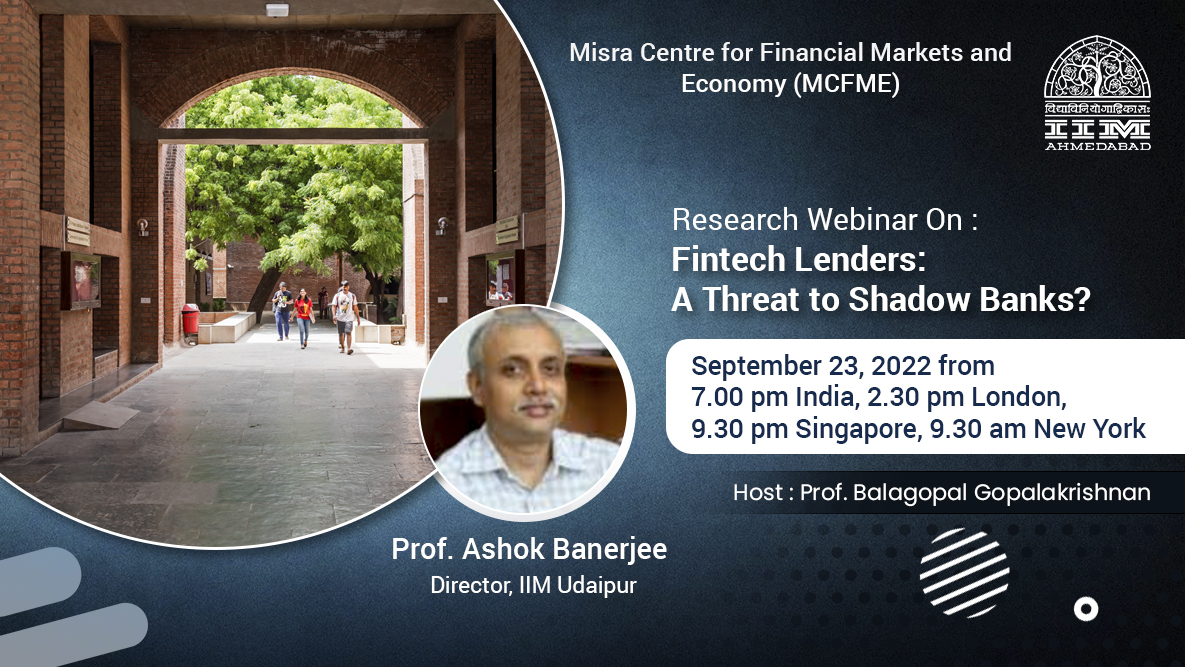 A research webinar on "Fintech Lenders: A Threat to Shadow Banks?" is scheduled for 23rd September 2022